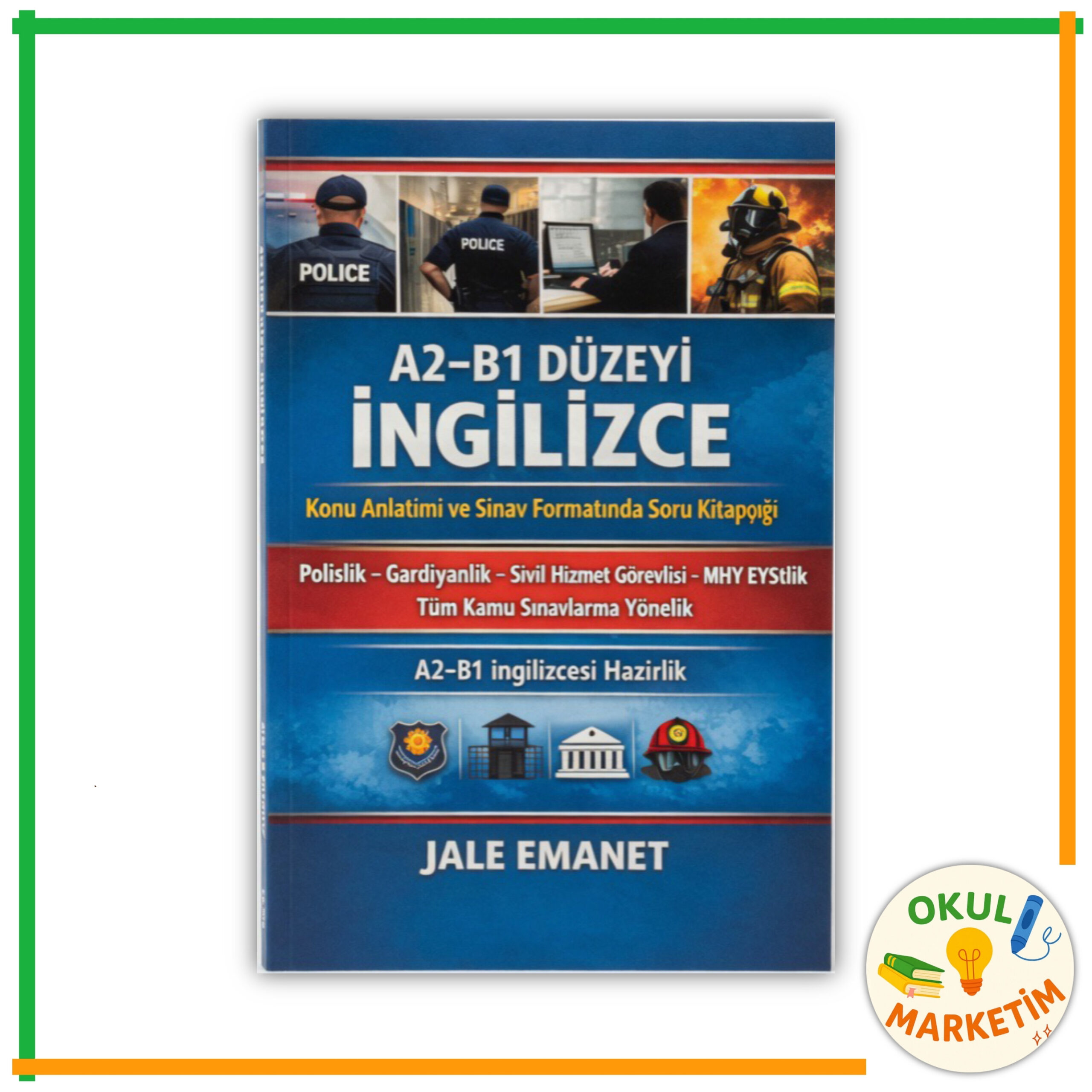 Jale Emanet - A2 / B1 Düzeyi İngilizce Konu Anlatımı ve Soru Kitapçığı