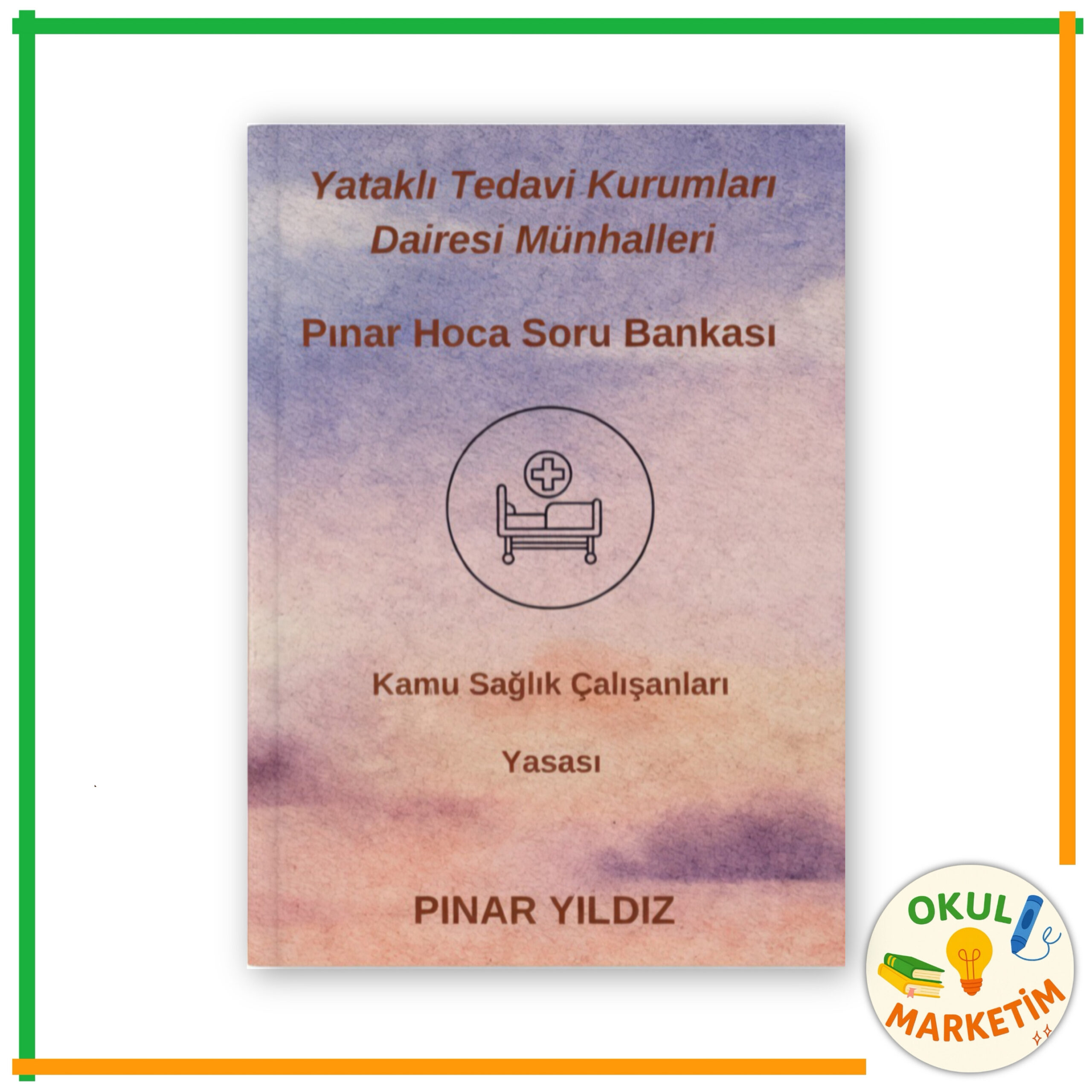 Pınar Yıldız - Yataklı Tedavi Kurumları Soru Bankası