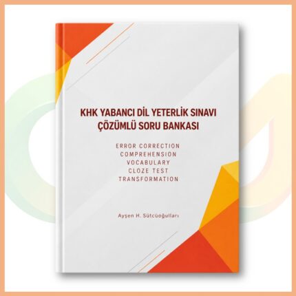 Ayşen H. Sütcüoğluları - KHK Yabancı Dil Yeterlik Sınavı Çözümlü Soru Bankası
